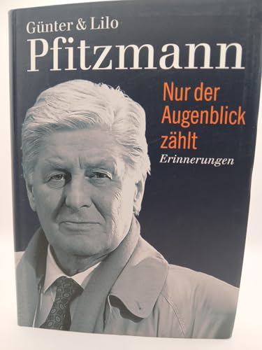 Nur der Augenblick zählt: Erinnerungen