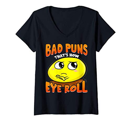 Mujer Punny Bad Puns, That's How Eye Roll Funny Pun Camiseta Cuello V