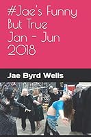 #jae's Funny But True Jan - Jun 2018 1791355242 Book Cover