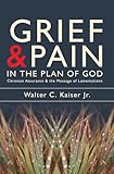 Grief and Pain in the Plan of God: Christian Assurance and the message of Lamentations