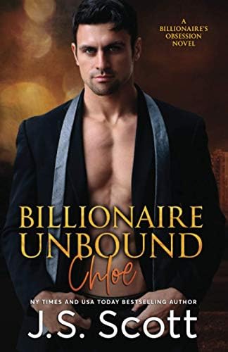 Billionaire Unbound:: The Billionaire's Obsession ~ Chloe Paperback – November 9, 2015