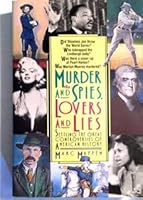 Murder and Spies, Lovers and Lies: Settling the Great Controversies of American History 038077514X Book Cover