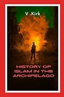 History of Islam in the archipelago B0BMGBVCR1 Book Cover