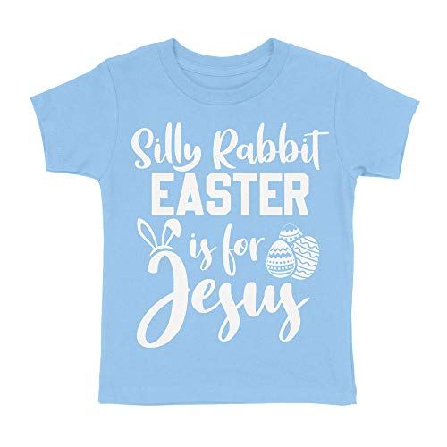 Luxxology Silly Rabbit Easter is for Jesus Toddler T-Shirt, Light Blue 3T