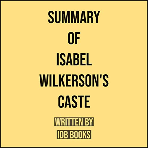 Summary of Caste by Isabel Wilkerson The Origins of Our