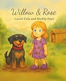 Willow & Rose: Laurel Falls and Muddy Paws (Willow & Rose Stories)