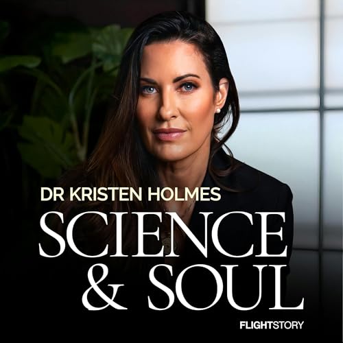 Science & Soul with Dr Kristen Holmes cover art
