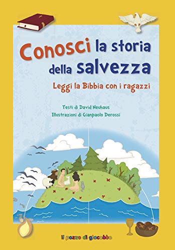 Conosci La Storia Della Salvezza. Ediz. A Colori