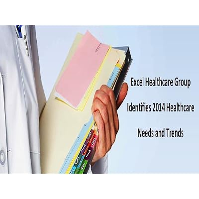 Excel Healthcare Group Identifies 2014 Healthcare Needs and Trends