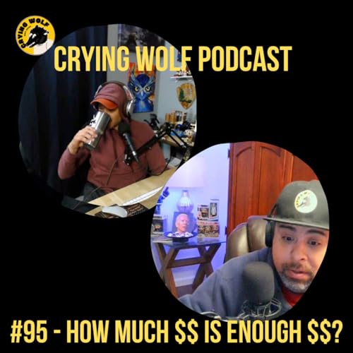 #95 - How Much $$ Is Enough $$?