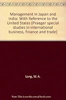 Management in Japan and India, with reference to the United States 0030226511 Book Cover