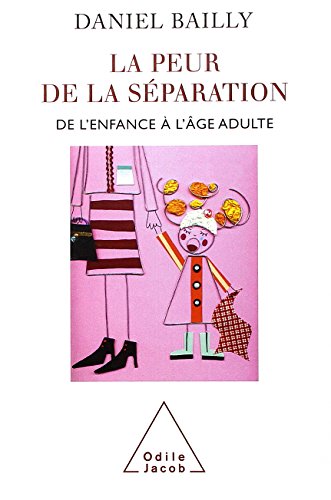La Peur de séparation: De l'enfance à l'âge adulte