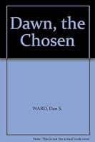 Dawn, The Chosen B004GQNEKM Book Cover