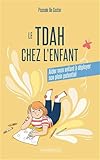  Le TDAH chez l\'enfant: Aider mon enfant à déployer son plein potentiel