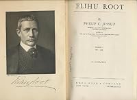 Elihu Root. Volume 1, 1845-1909 B001LNR0JY Book Cover