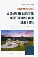 Custom Building: A Complete Guide for Constructing Your Ideal Home B0CW2PBJXC Book Cover