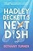 Hadley Beckett's Next Dish: A Novel