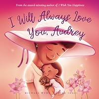 I Will Always Love You, Audrey (The Unconditional Love for Audrey Series) 1761335669 Book Cover