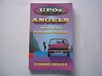 UFOs, Angels and Stories of Faith and Courage 157258162X Book Cover