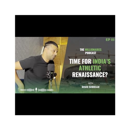 Empowering Athletic Excellence through Expert Infrastructure | The Millionaires Podcast: Episode 3|