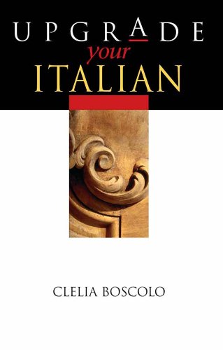 Upgrade Your Italian (Upgrade Your...) (Italian Edition)