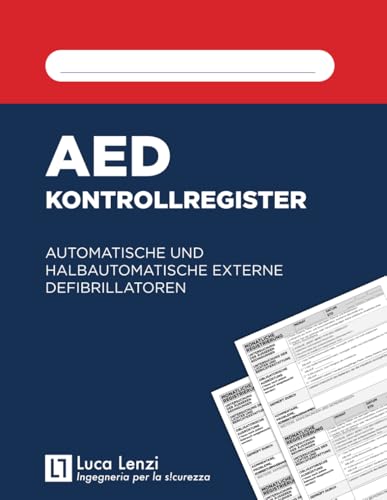 AED Kontrollregister: Automatische und halbautomatische externe Defibrillatoren (German Edition)