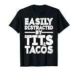 Easily Distracted By Tits and Tacos | Adult Humor Men's Gift T-Shirt