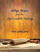 Vintage Recipes from the Mid-Twentieth Century 1523361743 Book Cover