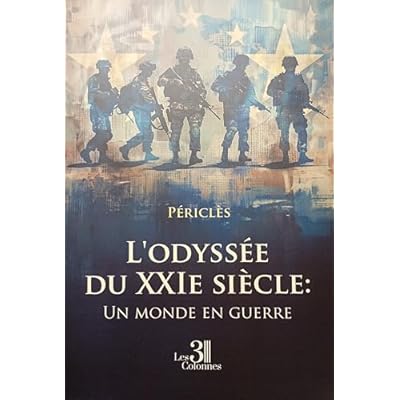 L'Odyss&eacute;e du 21e si&egrave;cle un monde en guerre
