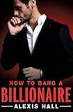 How to Bang a Billionaire (Arden St. Ives, 1)