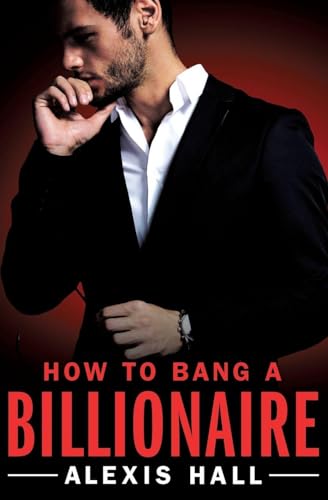 How to Bang a Billionaire (Arden St. Ives, 1)