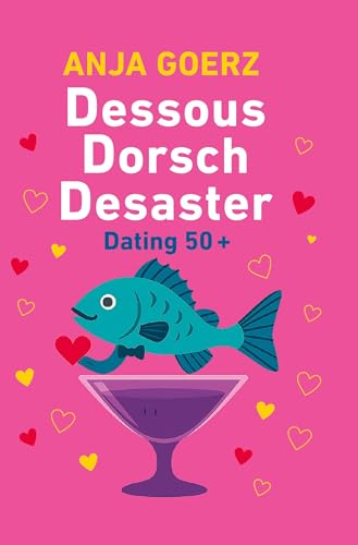 Dessous Dorsch Desaster: Dating 50+