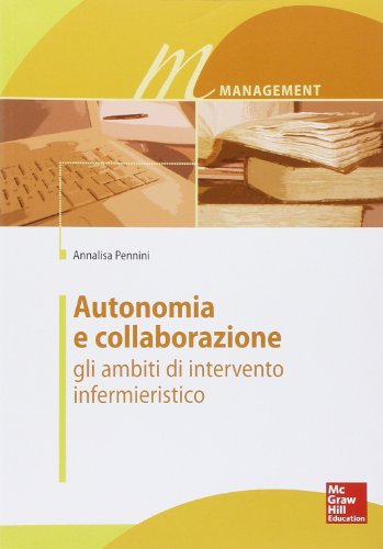  Autonomia e collaborazione. Gli ambiti di intervento infermieristico