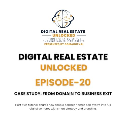 EPISODE 20 &mdash; Case Study: From Domain to Business Exit