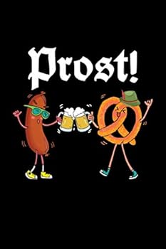 Prost : 6x9 150 Pages Blank Lined Notebook/Journal/Diary/Funny Sausage and Pretzel Cheers Beer German Lover Men-Women Gift