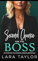 Second Chance for the Boss: An Enemies to Lovers Lesbian Romance B0D8JZHS82 Book Cover