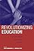 Revolutionizing Education: Youth Participatory Action Research in Motion (Critical Youth Studies)