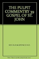 THE PULPIT COMMENTRY 39 GOSPEL OF ST. JOHN B009YLPV78 Book Cover