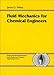 Fluid Mechanics for Chemical Engineers