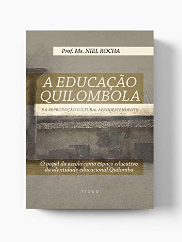 A educação Quilombola e a reprodução cultural afrodescendente