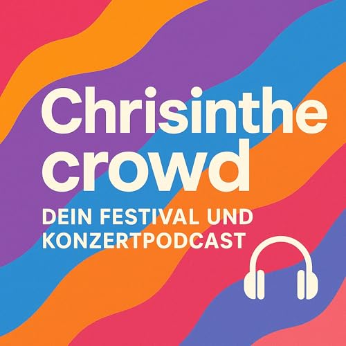 Chrisinthecrowd, dein Konzert und Festivalpodcast cover art