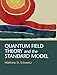 Quantum Field Theory and the Standard Model