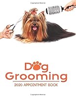 Dog Grooming 2020 Appointment Book : Daily Dog Grooming Appointment Book for Year 2020 Foil Tool Design / Dog Groomer Barber Planner Organizer / 366 Day Daily Hourly / Grooming Notes and to Do List / 1709350873 Book Cover