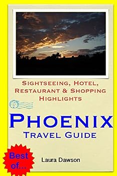 Paperback Phoenix Travel Guide: Sightseeing, Hotel, Restaurant & Shopping Highlights Book