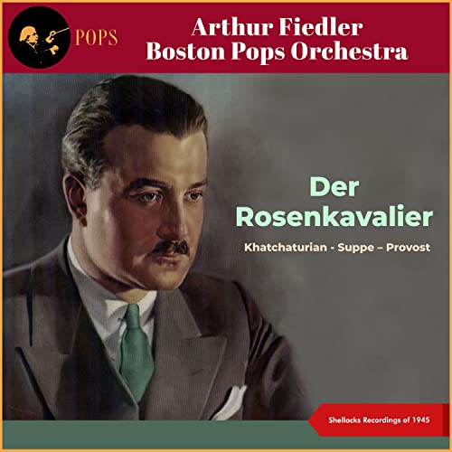 Amazon Musicでアーサー・フィードラー & ボストン・ポップス・オーケストラのDer Rosenkavalier ...