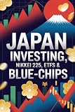 Japan Investing: Nikkei 225, ETFs & Blue-Chips.