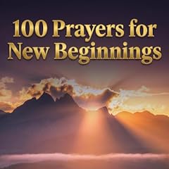 100 Prayers for New Beginnings cover art