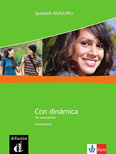 Con dinámica: Competencias y estrategias. Arbeitsbuch: En autonomia Con dinámica: Competencias y estrategias. Arbeitsbuch: En autonomia