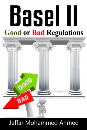 Basel II: Good or Bad Regulations