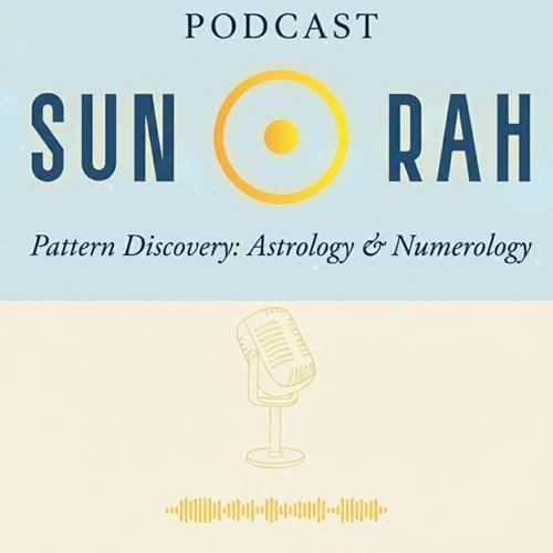 SunRah Pattern Discovery: Astrology & Numerology Podcast cover art